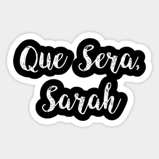 Que Sera,  Sarah Sticker